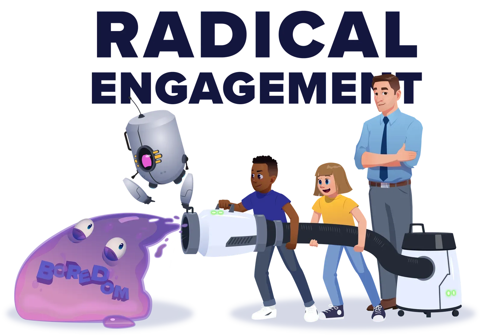 Illustration of two students aiming a giant vacuum at a purple Boredom blob, helped by a flying robot as their teacher looks on.